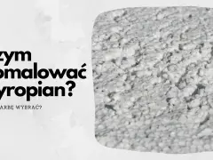 Pytanie "Czym pomalować styropian?" i zbliżenie na białą, porowatą powierzchnię styropianu.