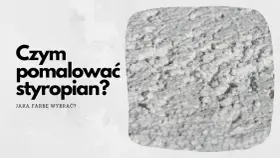 Pytanie "Czym pomalować styropian?" i zbliżenie na białą, porowatą powierzchnię styropianu.